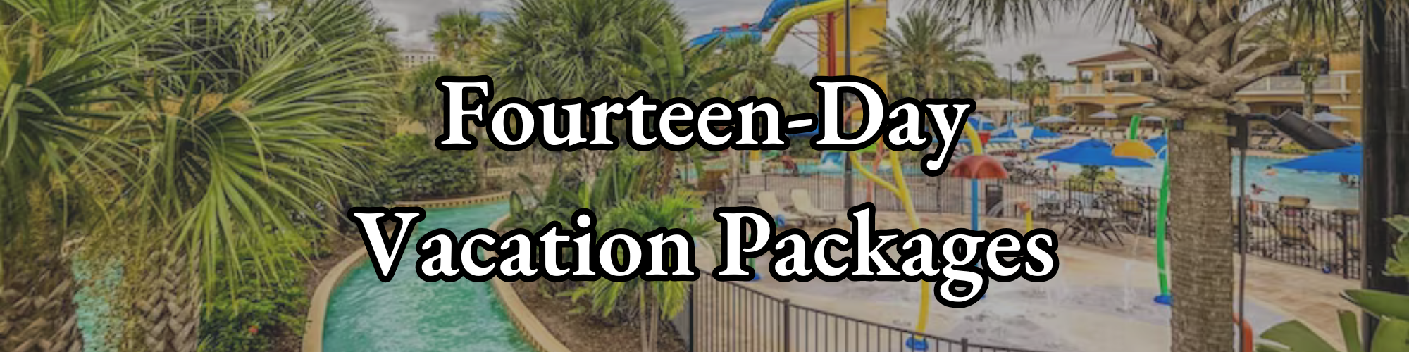Fourteen Day Vacation Packages